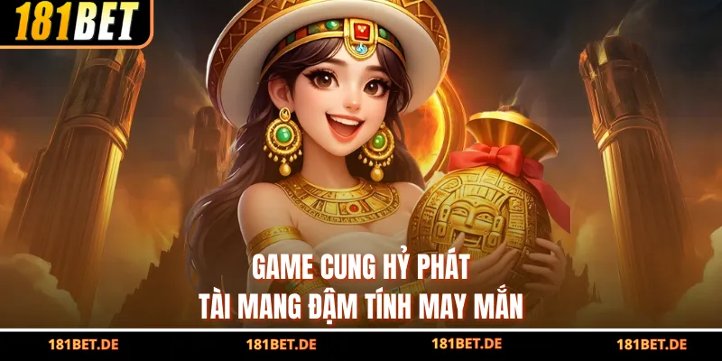 Game Cung Hỷ Phát Tài mang đậm tính may mắn