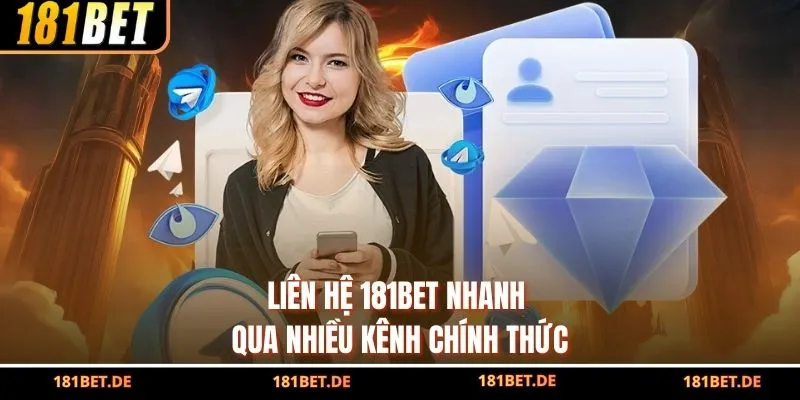 Liên hệ 181BET nhanh qua nhiều kênh chính thức