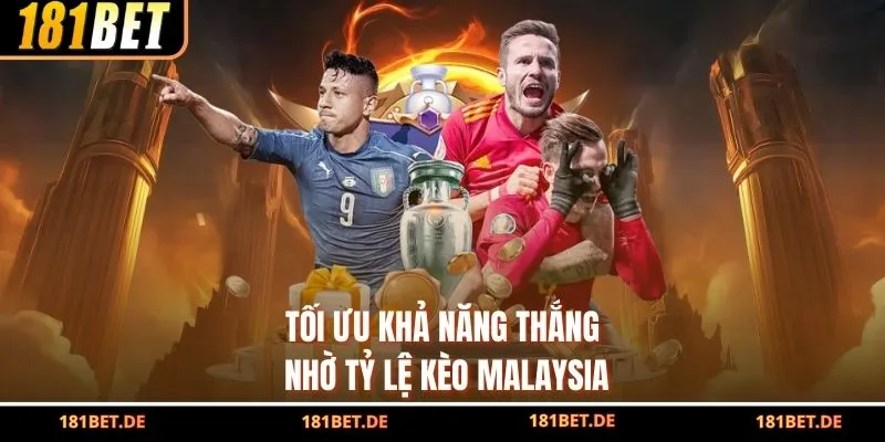 Tỷ Lệ Kèo Malaysia - Đọc Nhanh Chỉ Số Để Bắt Cơ Hội Lớn 4 Tối ưu khả năng thắng nhờ tỷ lệ kèo Malaysia